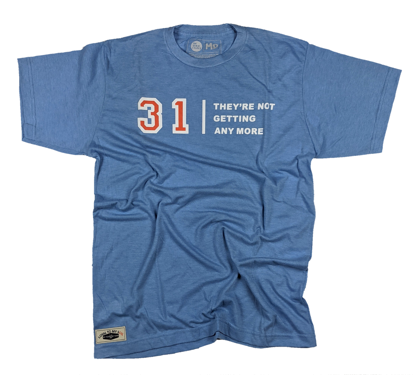 31 Not Getting Any Tee