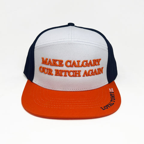 Make Calgary Our Bitch Hat