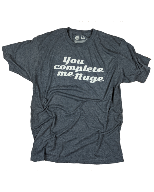 You Complete Me Nuge Tee