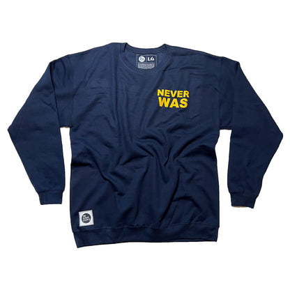 NEVER WAS Crewneck