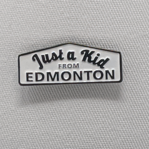 Just A Kid From Edmonton pin