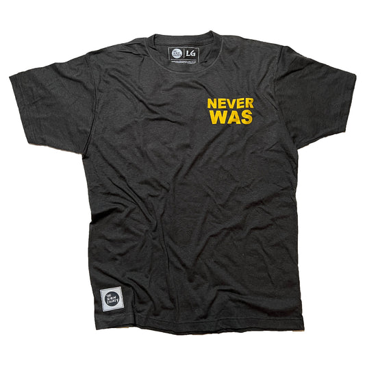 NEVER WAS Tee